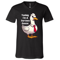 Today I Am A Serious Goose Funny Oddly Specific Dank Meme V-Neck T-Shirt