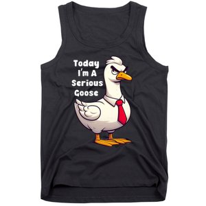 Today I Am A Serious Goose Funny Oddly Specific Dank Meme Tank Top