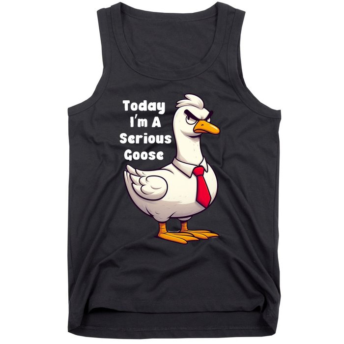 Today I Am A Serious Goose Funny Oddly Specific Dank Meme Tank Top