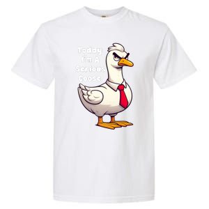 Today I Am A Serious Goose Funny Oddly Specific Dank Meme Garment-Dyed Heavyweight T-Shirt