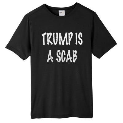 Trump Is A Scab Tall Fusion ChromaSoft Performance T-Shirt