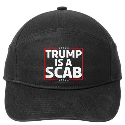 Trump Is A Scab 7-Panel Snapback Hat