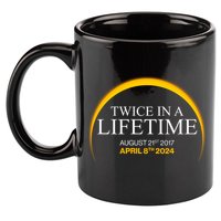 Twice In A Lifetime Total Solar Eclipse April 8 2024 11oz C Handle Ceramic Mug