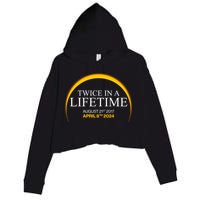 Twice In A Lifetime Total Solar Eclipse April 8 2024 Crop Fleece Hoodie