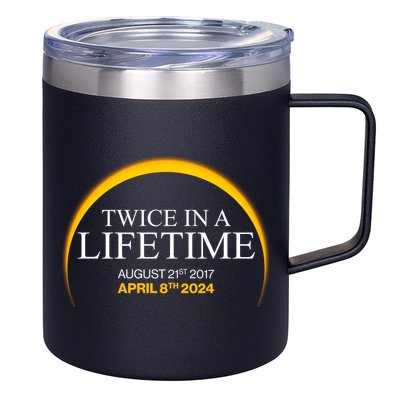 Twice In A Lifetime Total Solar Eclipse April 8 2024 12oz Stainless Steel Coffee Mug