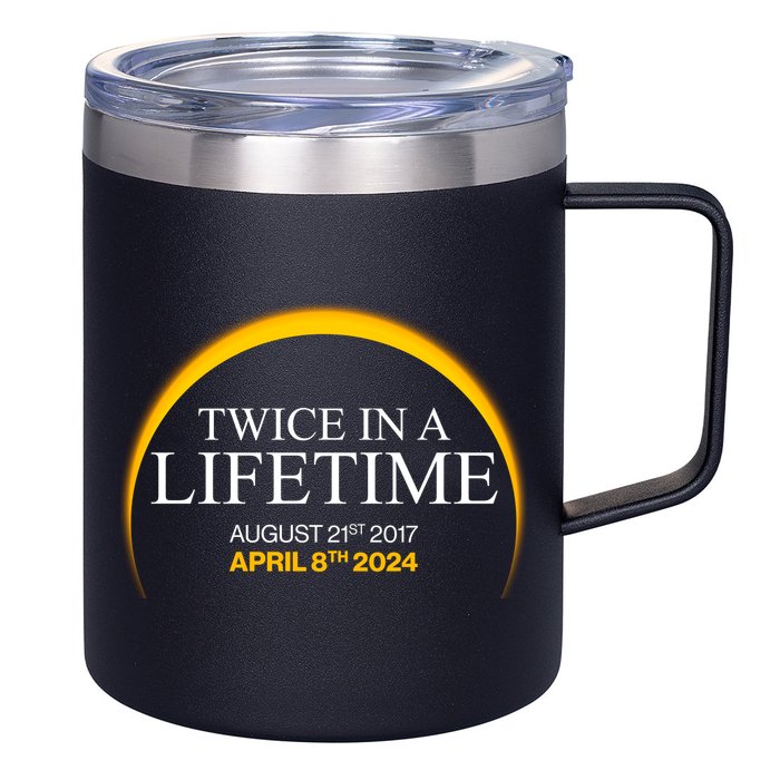 Twice In A Lifetime Total Solar Eclipse April 8 2024 12oz Stainless Steel Coffee Mug