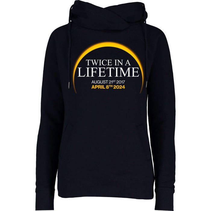 Twice In A Lifetime Total Solar Eclipse April 8 2024 Womens Funnel Neck Pullover Hood
