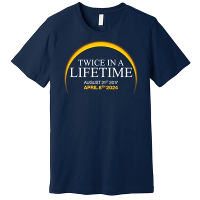 Twice In A Lifetime Total Solar Eclipse April 8 2024 Premium T-Shirt