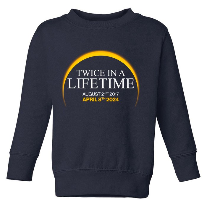 Twice In A Lifetime Total Solar Eclipse April 8 2024 Toddler Sweatshirt
