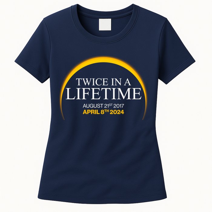 Twice In A Lifetime Total Solar Eclipse April 8 2024 Womens T-Shirt