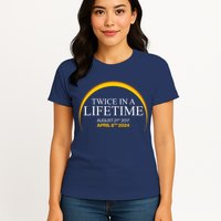 Twice In A Lifetime Total Solar Eclipse April 8 2024 Womens T-Shirt