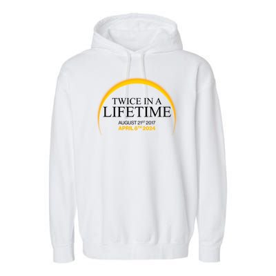 Twice In A Lifetime Total Solar Eclipse April 8 2024 Garment-Dyed Fleece Hoodie