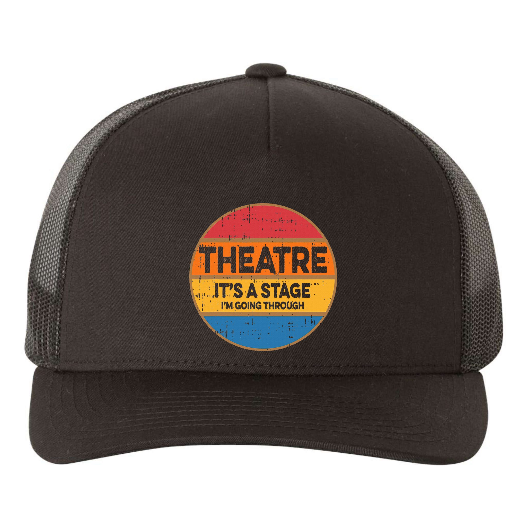 Theatre ItS A Stage IM Going Through Broadway Musical Yupoong Adult 5-Panel Trucker Hat