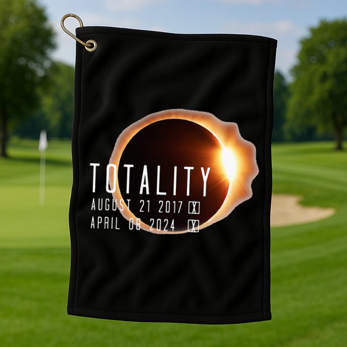 Twice in a Lifetime Totality Solar Eclipse 2017 & 2024 Golf Towel