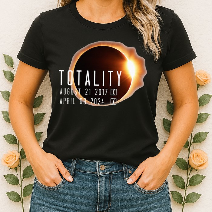 Twice in a Lifetime Totality Solar Eclipse 2017 & 2024 Womens T-Shirt