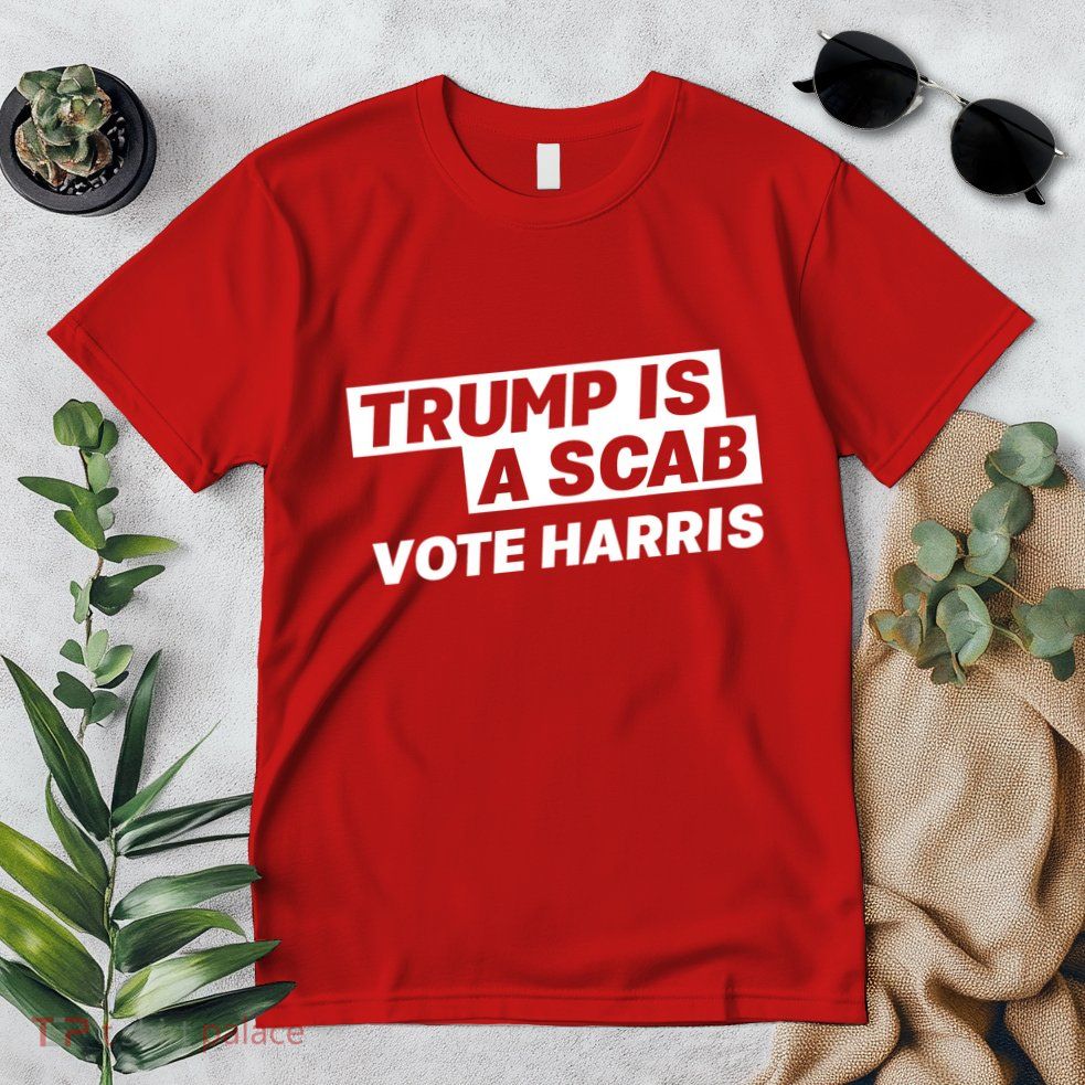 Trump Is A Scab Vote Harris Premium T-Shirt