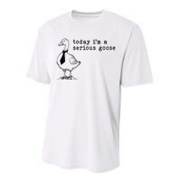 Today IM A Serious Goose Performance Sprint T-Shirt