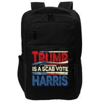 Trump Is A Scab Vote Kamala Harris 2024 Impact Tech Backpack