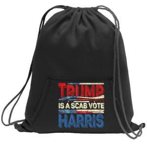 Trump Is A Scab Vote Kamala Harris 2024 Sweatshirt Cinch Pack Bag