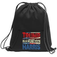 Trump Is A Scab Vote Kamala Harris 2024 Sweatshirt Cinch Pack Bag