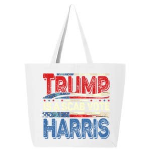 Trump Is A Scab Vote Kamala Harris 2024 25L Jumbo Tote