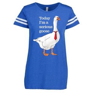 Today I Am A Serious Goose Funny Oddly Specific Dank Meme Enza Ladies Jersey Football T-Shirt