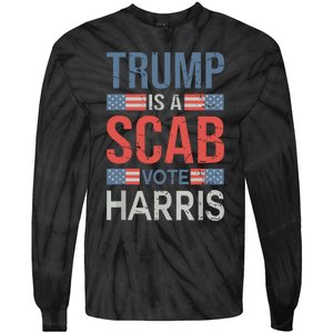 Trump Is A Scab Trumps A Scab Tie-Dye Long Sleeve Shirt