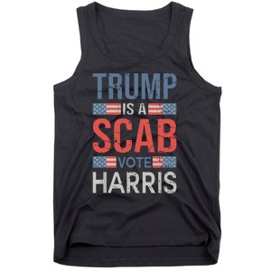 Trump Is A Scab Trumps A Scab Tank Top