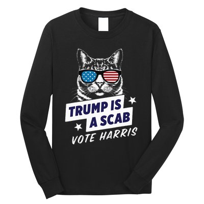 Trump Is A Scab Vote Harris 2024 Long Sleeve Shirt