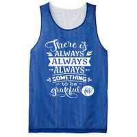 There Is Always Always Always Something To Be Grateful For Gift Mesh Reversible Basketball Jersey Tank