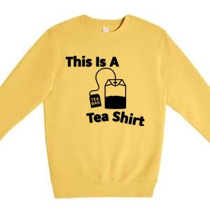 This Is A Tea Premium Crewneck Sweatshirt