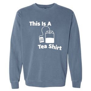 This Is A Tea Garment-Dyed Sweatshirt