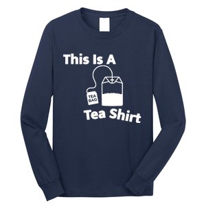 This Is A Tea Long Sleeve Shirt