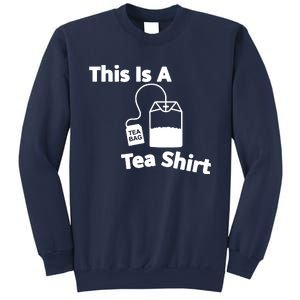 This Is A Tea Sweatshirt