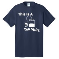 This Is A Tea Tall T-Shirt