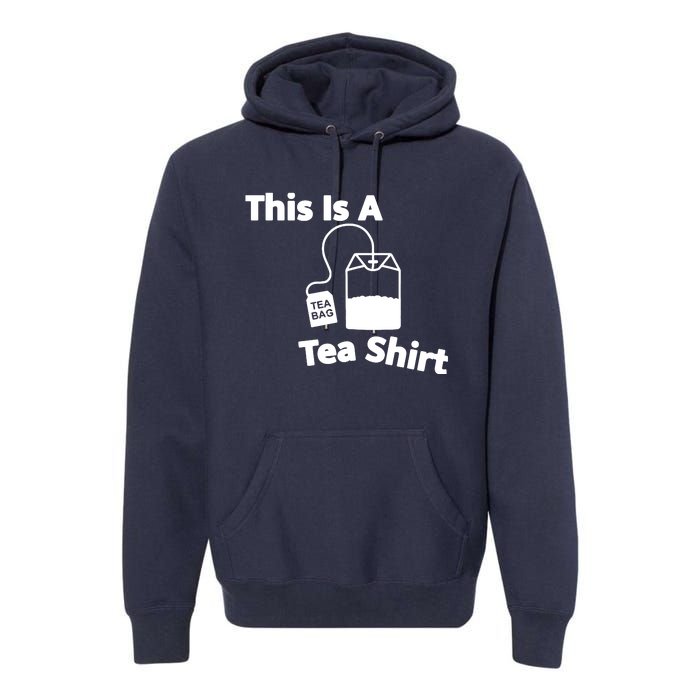 This Is A Tea Premium Hoodie