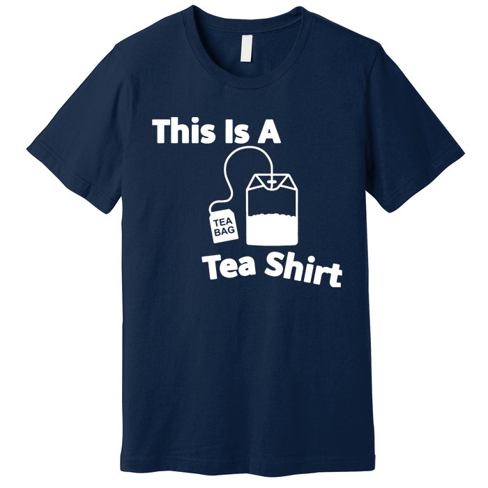 This Is A Tea Premium T-Shirt