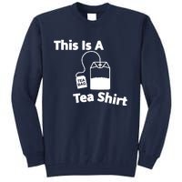 This Is A Tea Tall Sweatshirt