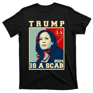 Trump Is A Scab Vote Harris Funny Harris Kamala Trump T-Shirt