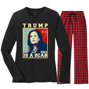 Trump Is A Scab Vote Harris Funny Harris Kamala Trump Women's Long Sleeve Flannel Pajama Set 