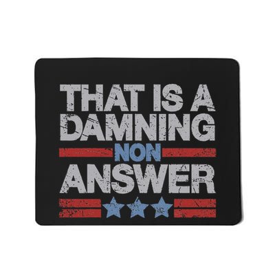 That Is A Damning Non Answer Funny Saying Distressed Grunge Mousepad