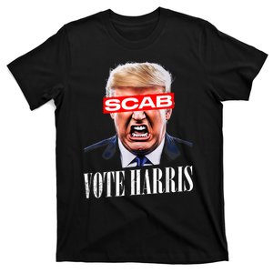 Trump Is A Scab Vote Kamala Harris 2024 Harris Walz 2024 T-Shirt