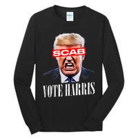 Trump Is A Scab Vote Kamala Harris 2024 Harris Walz 2024 Tall Long Sleeve T-Shirt