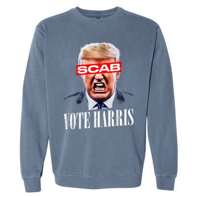 Trump Is A Scab Vote Kamala Harris 2024 Harris Walz 2024 Garment-Dyed Sweatshirt