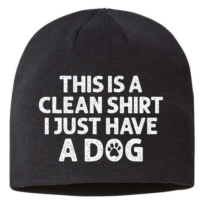 This Is A Clean I Just Have A Dog Funny Dog Hair Joke Sustainable Beanie