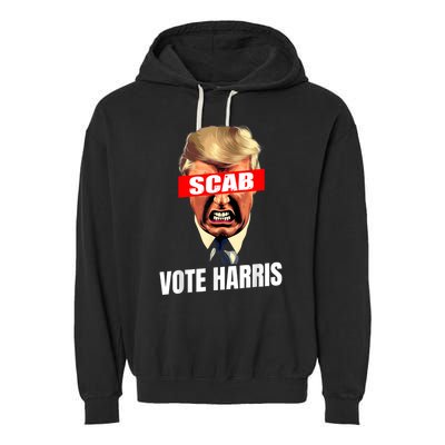 Trump Is A Scab Vote Kamala Harris 2024 Harris Walz 2024 Garment-Dyed Fleece Hoodie