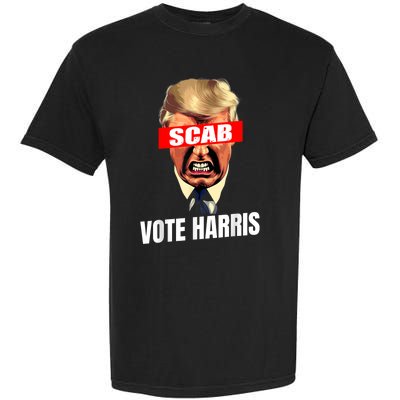 Trump Is A Scab Vote Kamala Harris 2024 Harris Walz 2024 Garment-Dyed Heavyweight T-Shirt