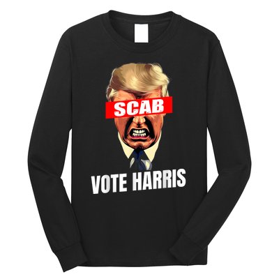 Trump Is A Scab Vote Kamala Harris 2024 Harris Walz 2024 Long Sleeve Shirt