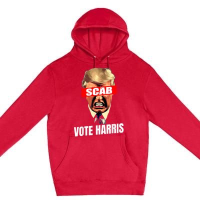 Trump Is A Scab Vote Kamala Harris 2024 Harris Walz 2024 Premium Pullover Hoodie