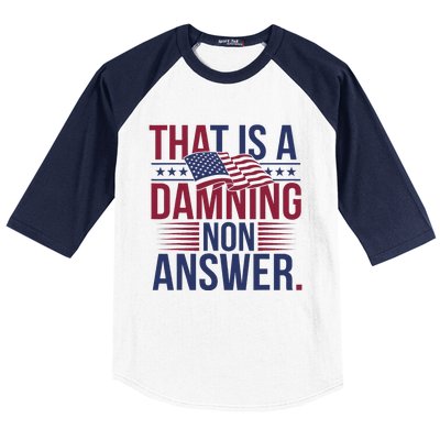 That Is A Damning Non Answer Saying Debate Quote Election Baseball Sleeve Shirt